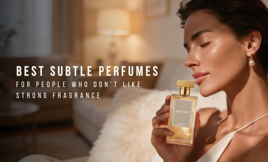 Best Subtle Perfumes for People Who Don’t Like Strong Fragrance