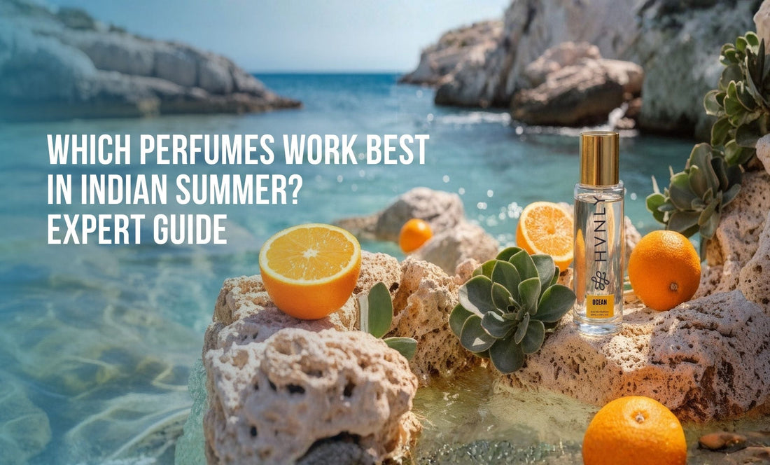 Which Perfumes Work Best in Indian Summer? Expert Guide