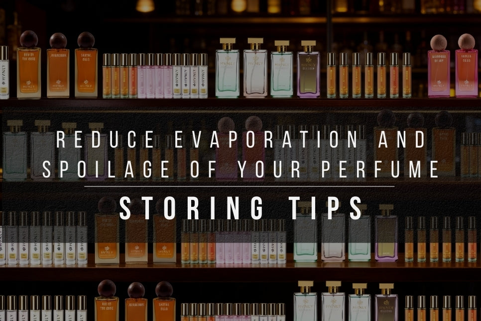 How to Store Perfume in India to Reduce Evaporation & Spoilage ?