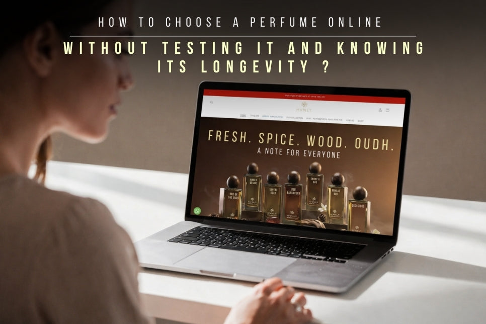 How to Choose a Perfume Online Without Testing it and Knowing Its Longevity ?