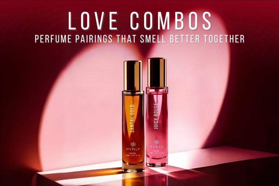 Love Combos – Perfume Pairings That Smell Better Together (For Him & Her)