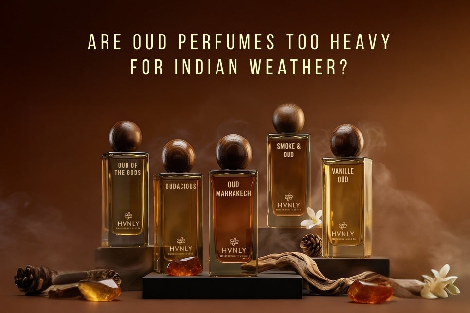 Are Oud Perfumes Too Heavy for Indian Weather?