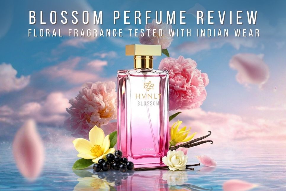 Blossom Perfume Review: Floral Fragrance Tested with Indian Wear